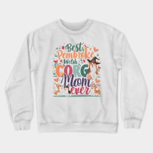 Best Corgi Mom Ever Funny Dog Mom Dog lovers Owner Crewneck Sweatshirt